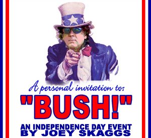Joey Skaggs’ Bush performance poster Bush!